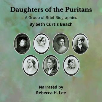 Daughters of the Puritans: A Group of Brief Biographies