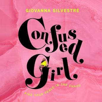 Confused Girl: Find Your Peace in the Chaos