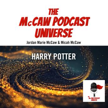 The McCaw Podcast Universe: Harry Potter