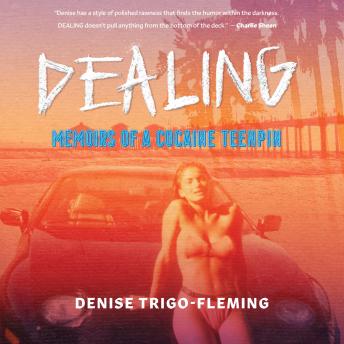 Dealing: Memoirs of a Cocaine Teenpin
