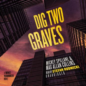 Dig Two Graves: A Mike Hammer Novel 