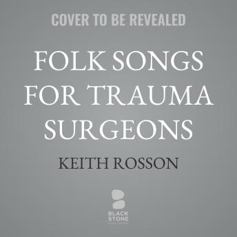 Folk Songs for Trauma Surgeons: Stories
