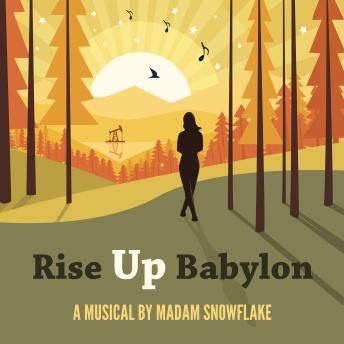Rise Up Babylon: A Musical