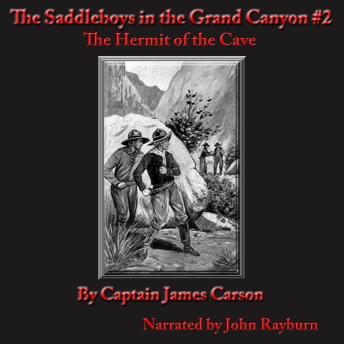 The Saddle Boys in the Grand Canyon: The Hermit of the Cave