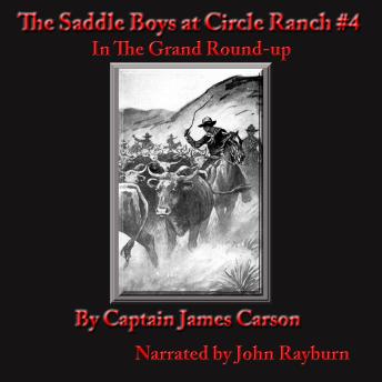 The Saddle Boys at Circle Ranch: In the Grand Round-Up