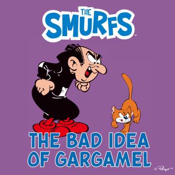 The Bad Idea of Gargamel