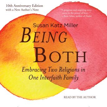 Being Both: Embracing Two Religions in One Interfaith Family, 10th Anniversary Edition
