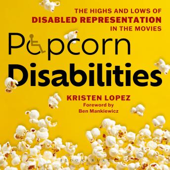 Popcorn Disabilities: The Highs and Lows of Disabled Representation in the Movies
