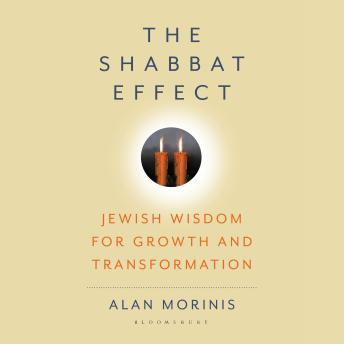 The Shabbat Effect: Jewish Wisdom for Growth and Transformation