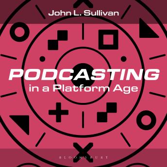 Podcasting in a Platform Age: From an Amateur to a Professional Medium