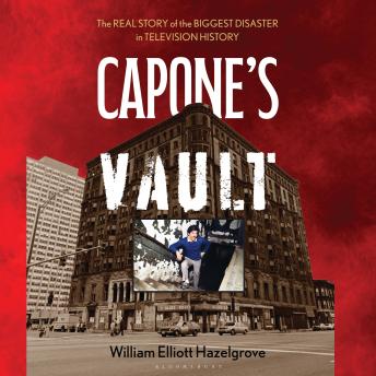Capone's Vault: The Real Story of the Biggest Disaster in Television History