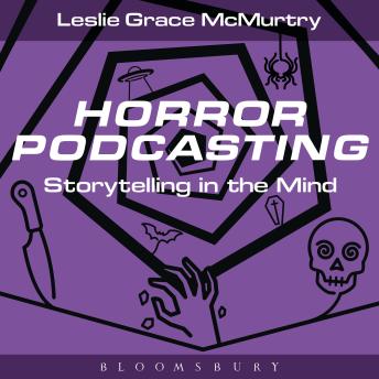Horror Podcasting: Storytelling in the Mind