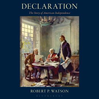 Declaration: The Story of American Independence