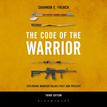 The Code of the Warrior: Exploring Warrior Values Past and Present