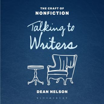Talking to Writers: The Craft of Nonfiction