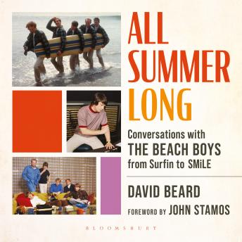 All Summer Long: Conversations with The Beach Boys from Surfin' to SMiLE