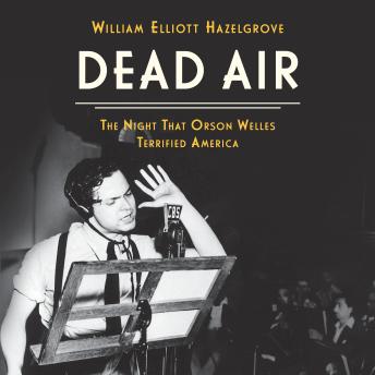 Dead Air: The Night That Orson Welles Terrified America