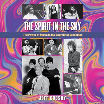 The Spirit in the Sky: The Power of Music In Our Search for Graceland