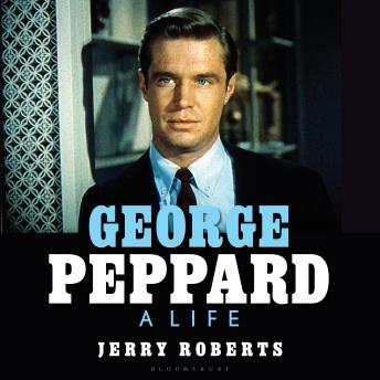 George Peppard: A Life