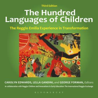 The Hundred Languages of Children: The Reggio Emilia Experience in Transformation