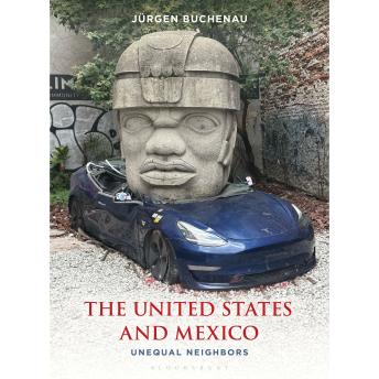 The United States and Mexico: Unequal Neighbors