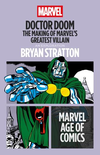 Doctor Doom: The Making of Marvel's Greatest Villain