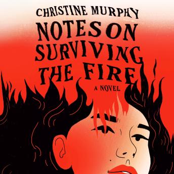 Notes on Surviving the Fire: A Novel