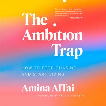 The Ambition Trap: How to Stop Chasing and Start Living