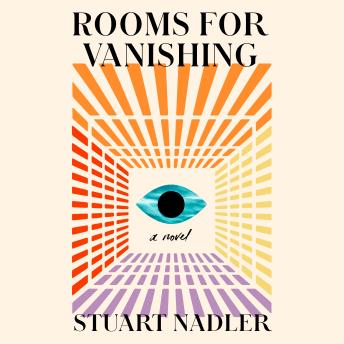 Rooms for Vanishing: A Novel