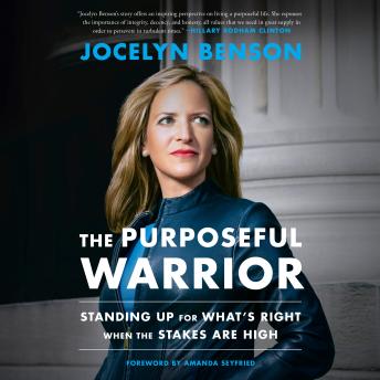 The Purposeful Warrior: Standing Up for What's Right When the Stakes Are High