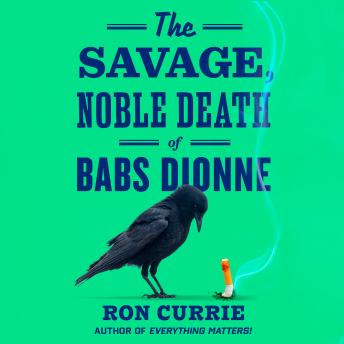 The Savage, Noble Death of Babs Dionne Cover