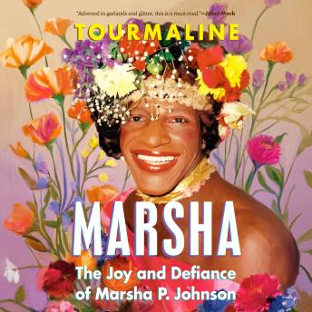 Marsha: The Joy and Defiance of Marsha P. Johnson