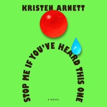 Stop Me If You've Heard This One: A Novel