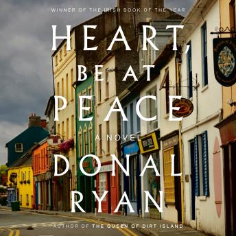 Heart, Be at Peace: A Novel