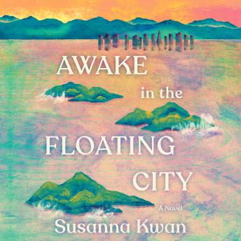 Awake in the Floating City: A Novel