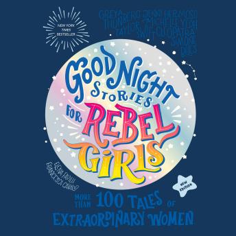 Good Night Stories for Rebel Girls (New Edition): 100+ Tales of Extraordinary Women