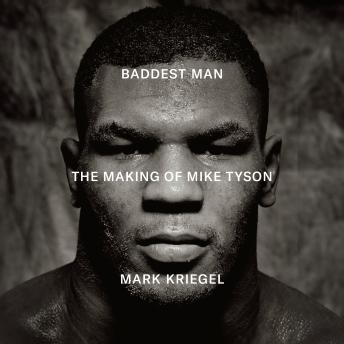 Baddest Man: The Making of Mike Tyson