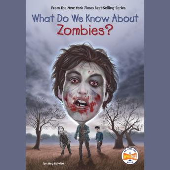 What Do We Know About Zombies?