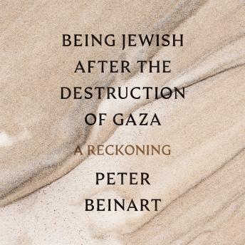 Being Jewish After the Destruction of Gaza: A Reckoning Cover