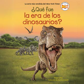 [Spanish] - ¿Qué fue la era de los dinosaurios? (What Was the Age of the Dinosaurs? Spanish Edition)