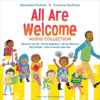 All Are Welcome Audio Collection: All Are Welcome; Big Feelings; Todo el mundo cabe aquí; All Are Neighbors; and Wherever You Go