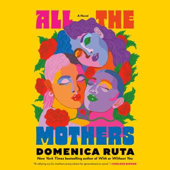 All the Mothers: A Novel