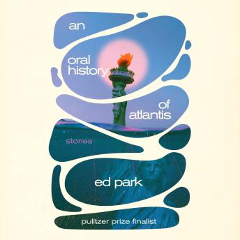 An Oral History of Atlantis: Stories