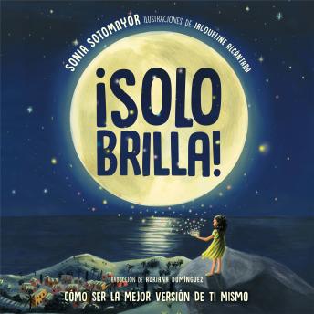 [Spanish] - ¡Solo Brilla! Cómo ser la mejor versión de ti mismo (Just Shine! How to Be a Better You Spanish Edition)