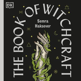 The Book of Witchcraft: The Complete Guide