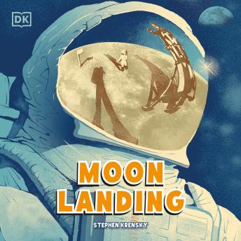 Moon Landing: The Incredible Story of the Apollo 11 Mission