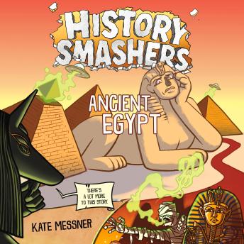 History Smashers: Ancient Egypt - Kate Messner History Smashers: Ancient Egypt - Kate Messner