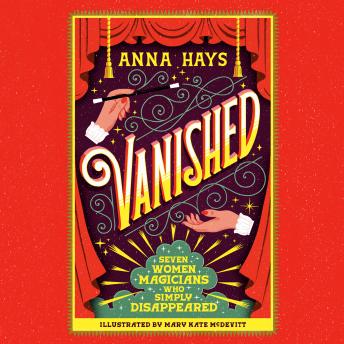 Vanished: Seven Women Magicians Who Simply Disappeared
