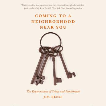Coming to a Neighborhood Near You: The Repercussions of Crime and Punishment