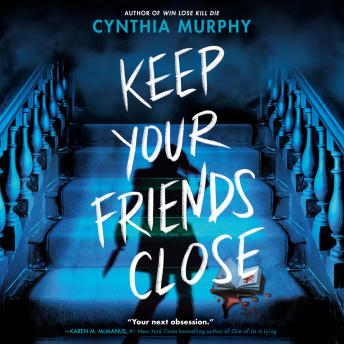 Keep Your Friends Close